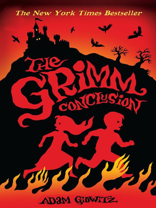 Title details for The Grimm Conclusion by Adam Gidwitz - Available